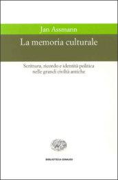 La memoria culturale. Scrittura, ricordo e identità politica nelle grandi …