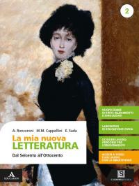 La mia nuova letteratura. Per le Scuole superiori. Con e-book. …