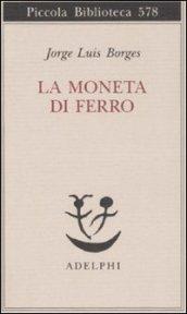 La moneta di ferro. Testo spagnolo a fronte