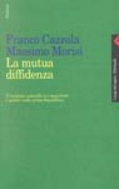 La mutua diffidenza. Il reciproco controllo tra magistrati e politici …