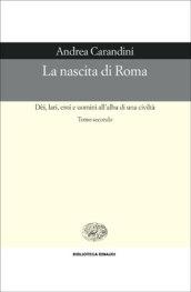 La nascita di Roma. Dèi lari eroi e uomini all'alba …