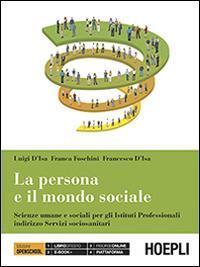 La persona e il mondo sociale. Scienze umane e sociali. …