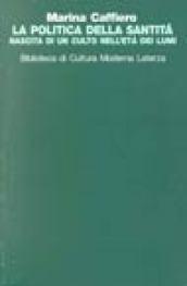 La politica della santità. Nascita di un culto nell'età dei …