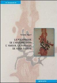 La polyphonie de l'historie dans l'amour, la fantasia de Assia …