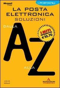 La posta elettronica. Soluzione dalla A alla Z