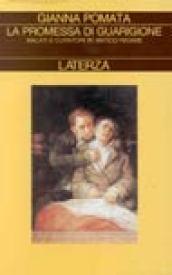 La promessa di guarigione. Malati e curatori in antico regime. …