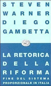 La retorica della riforma. Fine del sistema proporzionale in Italia