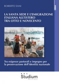 La Santa Sede e l'emigrazione italiana all'estero tra Ottocento e …