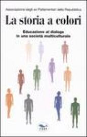 La storia a colori. Educazione al dialogo in una società …