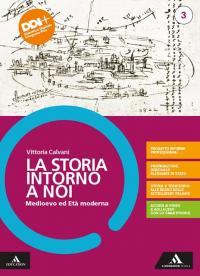 La storia intorno a noi. Con Educazione civica. Per il …