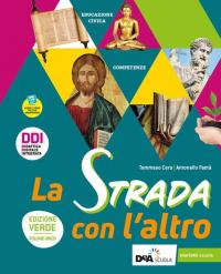 La strada con l'altro. Ediz. verde. UdA multidisciplinari di educazione …