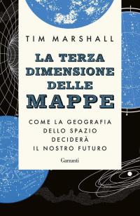La terza dimensione delle mappe. Come la geografia dello spazio …