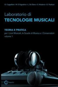 Laboratorio di tecnologie musicali. Teoria e pratica. Per i Licei …