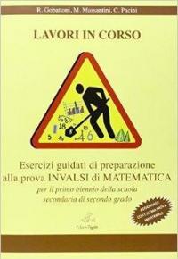 Lavori in corso. Esercizi guidati alla preparazione della prova INVALSI …