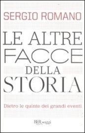 Le altre facce della storia. Dietro le quinte dei grandi …