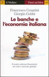 Le banche e l'economia italiana. Il nostro sistema finanziario tra …