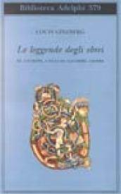 Le leggende degli ebrei. Giuseppe, i figli di Giacobbe, Giobbe …