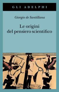 Le origini del pensiero scientifico. Da Anassimandro a Proclo 600 …