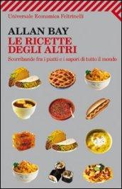Le ricette degli altri. Scorribande fra i piatti e i …