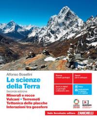 Le scienze della Terra. Minerali e rocce, Vulcani, Terremoti, Tettonica …