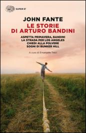 Le storie di Arturo Bandini: Aspetta primavera, Bandini-La strada per …