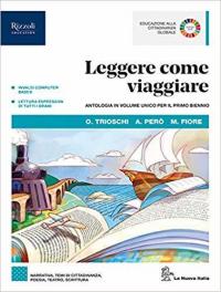 Leggere come viaggiare. Antologia per il primo biennio. Per le …