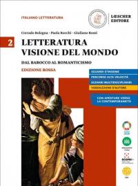 Letteratura visione del mondo. Ediz. rossa. Per le Scuole superiori. …