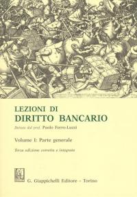Lezioni di diritto bancario. Parte generale (Vol. 1)