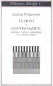 Lezioni e conversazioni sull'etica, l'estetica, la psicologia e la credenza …