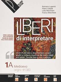 Liberi di interpretare. Storia e testi della letteratura italiana nel …