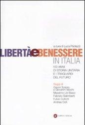 Libertà e benessere in Italia. 150 di storia unitaria e …