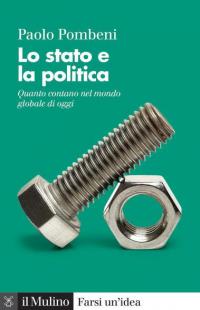 Lo stato e la politica. Quanto contano nel mondo globale …