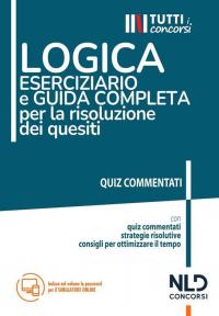 Logica. Eserciziario e guida completa per la risoluzione dei quesiti