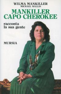 Mankiller capo Cherokee. Racconta la sua gente