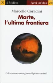 Marte, l'ultima frontiera