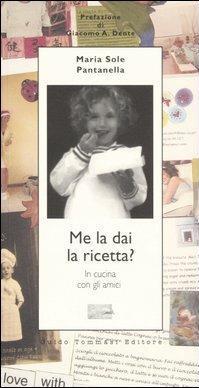 Me la dai la ricetta? In cucina con gli amici