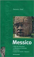 Messico. Città del Messico e Altopiano Centrale, Huaxteca, Costa del …