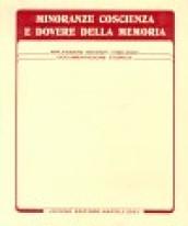 Minoranze coscienza e dovere della memoria. Riflessioni storiche (1998-2000). Documentazione …