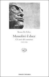 Mussolini il duce. Gli anni del consenso (1929-1936) (Vol. 1)