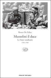 Mussolini il duce. Lo stato totalitario (1936-1940) (Vol. 2)