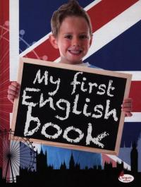 My first english book. Ediz. illustrata