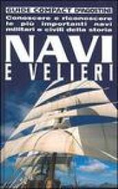 Navi e velieri. Conoscere e riconoscere le più importanti navi …