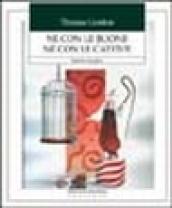 Né con le buone né con le cattive. Bambini e …