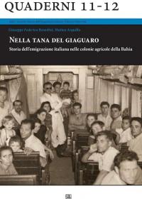 Nella tana del giaguaro. Storia dell'emigrazione italiana nelle colonie agricole …