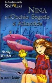 Nina e l'Occhio Segreto di Atlantide (La bambina della Sesta …