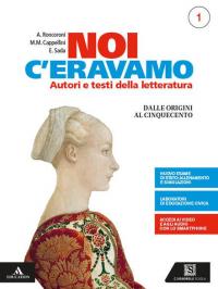 Noi c'eravamo. Con e-book. Con espansione online. Dalle origini al …