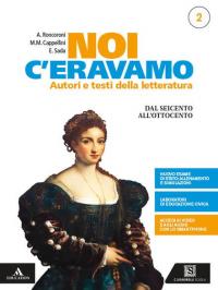 Noi c'eravamo. Per le Scuole superiori. Con e-book. Con espansione …