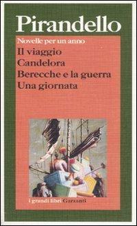 Novelle per un anno: Il viaggio-Candelora-Berecche e la guerra-Una giornata