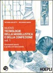 Nuovo tecnologie della modellistica e della confezione. Per gli Ist. …