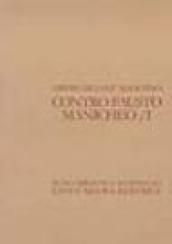 Opera omnia. Contro Fausto Manicheo (Vol. 14/1)